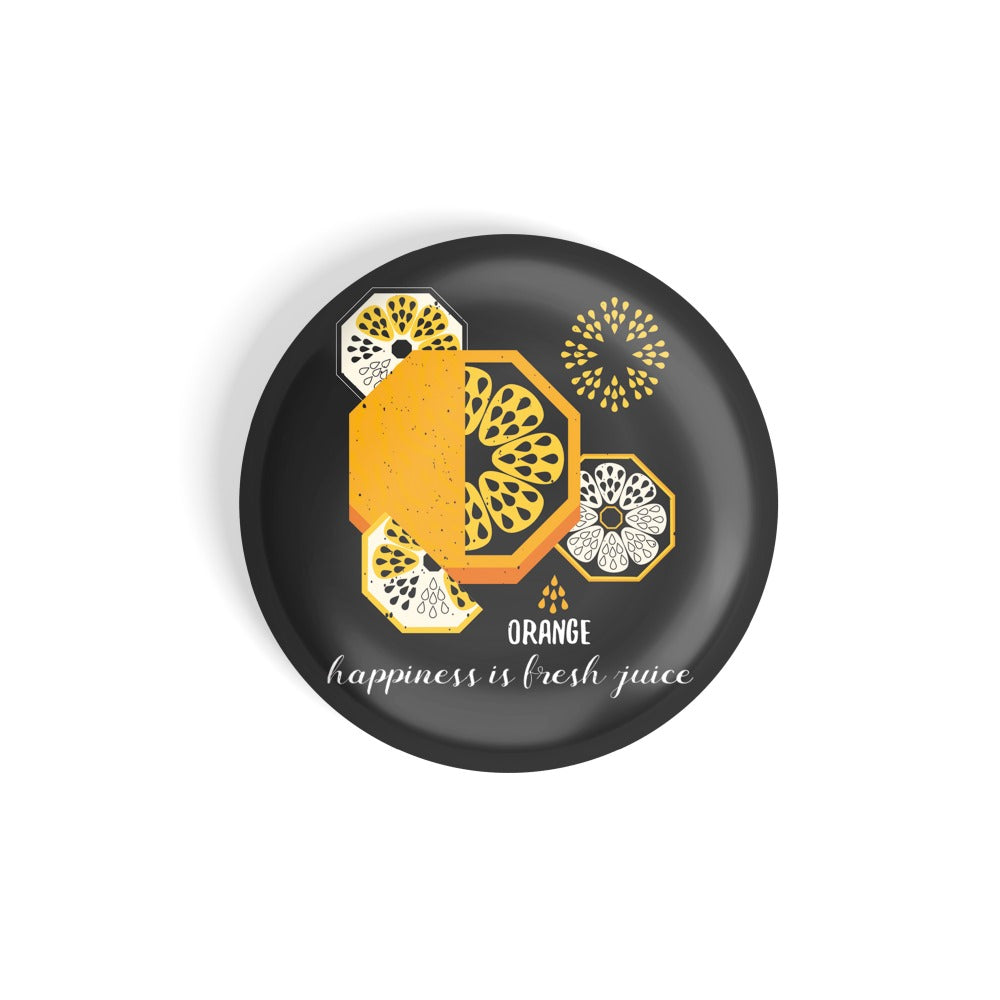 dhcrafts Round Fridge Magnet Black Food Lovers Orange Happiness Is Fresh Fruit Glossy Finish Design Pack of 1 (58 mm)